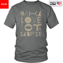 Make Love Not Selfie Tee