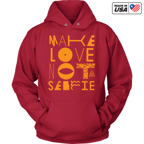 Make Love Not Selfie Hoodie