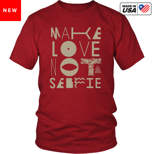 Make Love Not Selfie Tee