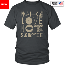 Make Love Not Selfie Tee
